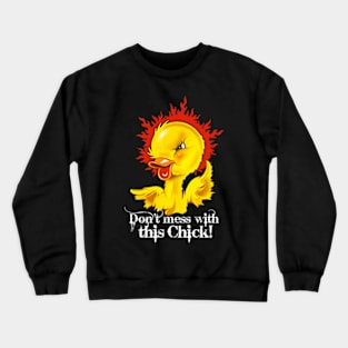 Don't mess with this Chick! Crewneck Sweatshirt